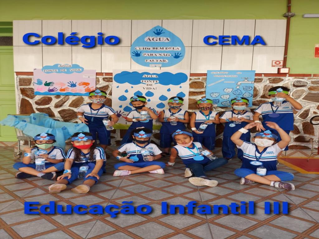 Dia Internacional da Água - Turma: Ed. Infantil II e III.